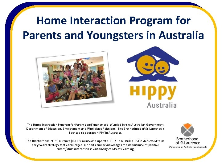 Home Interaction Program for Parents and Youngsters in Australia The Home Interaction Program for