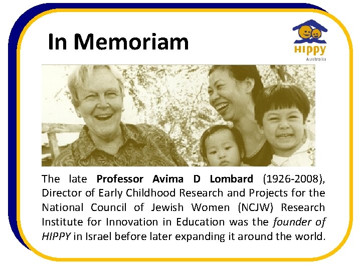 In Memoriam The late Professor Avima D Lombard (1926 -2008), Director of Early Childhood