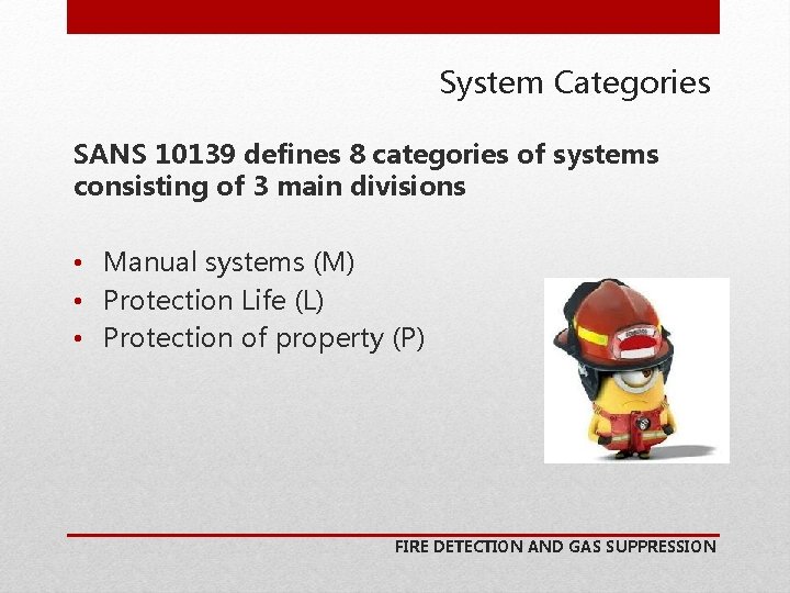 System Categories SANS 10139 defines 8 categories of systems consisting of 3 main divisions