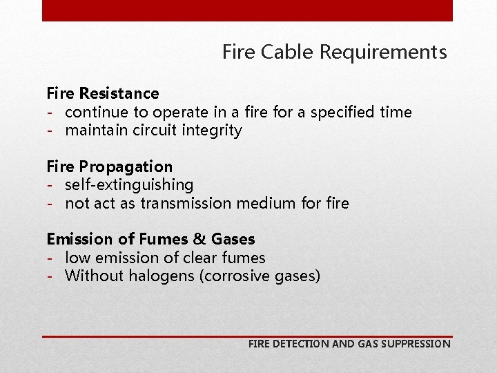 Fire Cable Requirements Fire Resistance - continue to operate in a fire for a