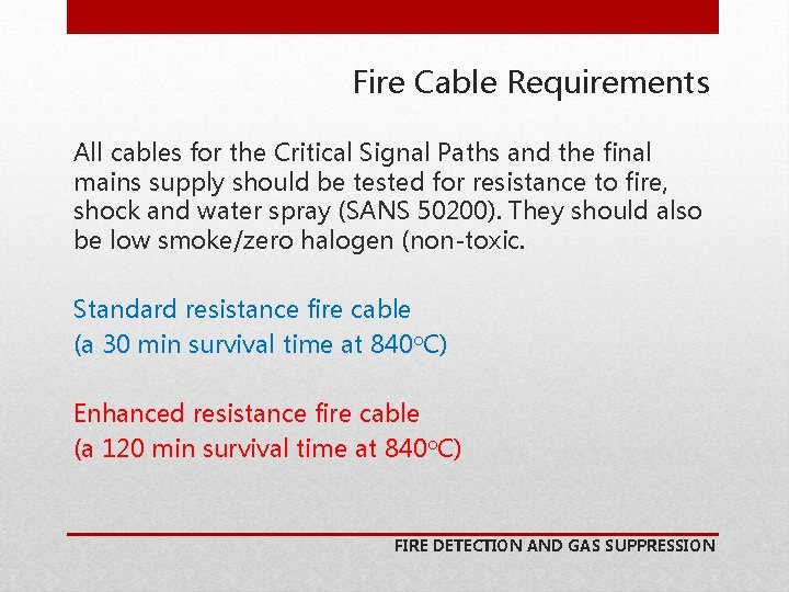 Fire Cable Requirements All cables for the Critical Signal Paths and the final mains