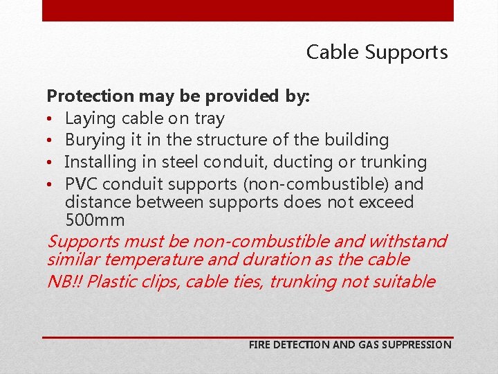 Cable Supports Protection may be provided by: • Laying cable on tray • Burying