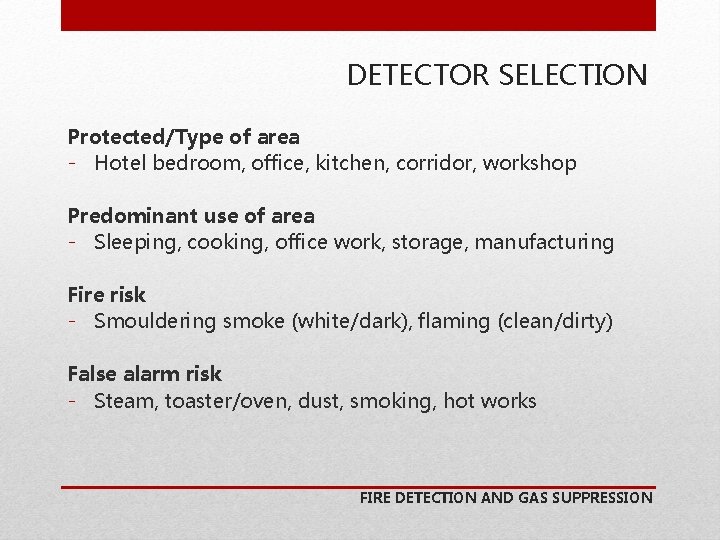 DETECTOR SELECTION Protected/Type of area - Hotel bedroom, office, kitchen, corridor, workshop Predominant use