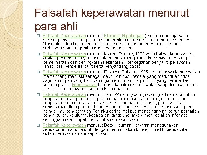 Falsafah keperawatan menurut para ahli � � � Falsafah Keperawatan menurut Florence Nightingale (Modern