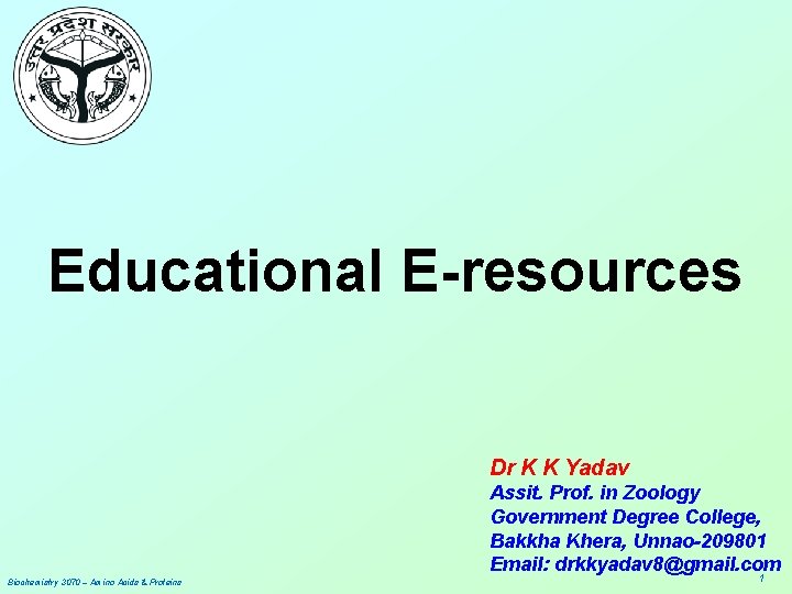 Educational E-resources Dr K K Yadav Assit. Prof. in Zoology Government Degree College, Bakkha
