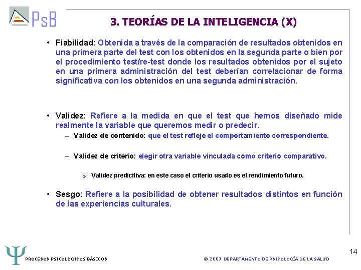 3. TEORÍAS DE LA INTELIGENCIA (X) • Fiabilidad: Obtenida a través de la comparación