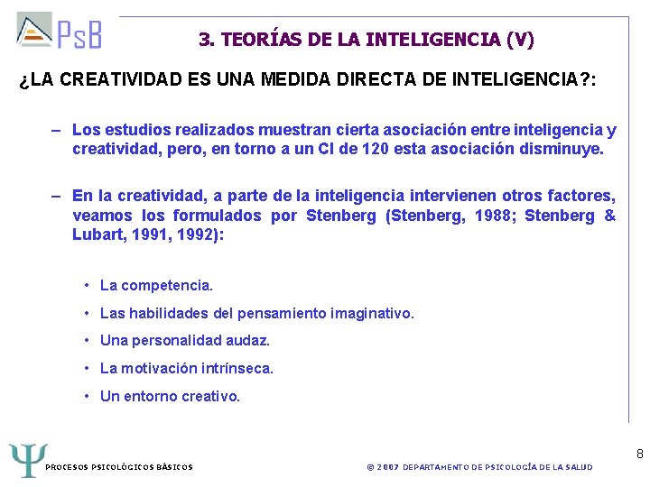 3. TEORÍAS DE LA INTELIGENCIA (V) ¿LA CREATIVIDAD ES UNA MEDIDA DIRECTA DE INTELIGENCIA?