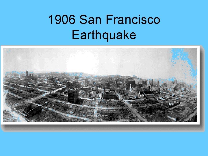 1906 San Francisco Earthquake 