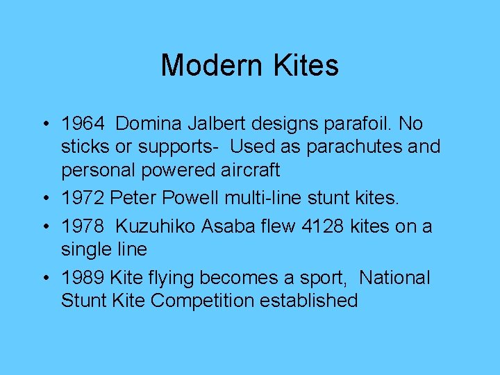 Modern Kites • 1964 Domina Jalbert designs parafoil. No sticks or supports- Used as
