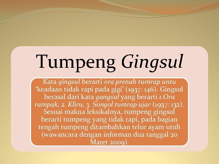 Tumpeng Gingsul Kata gingsul berarti ora prenah tumrap untu ‘keadaan tidak rapi pada gigi’