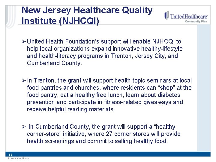 New Jersey Healthcare Quality Institute (NJHCQI) Ø United Health Foundation’s support will enable NJHCQI