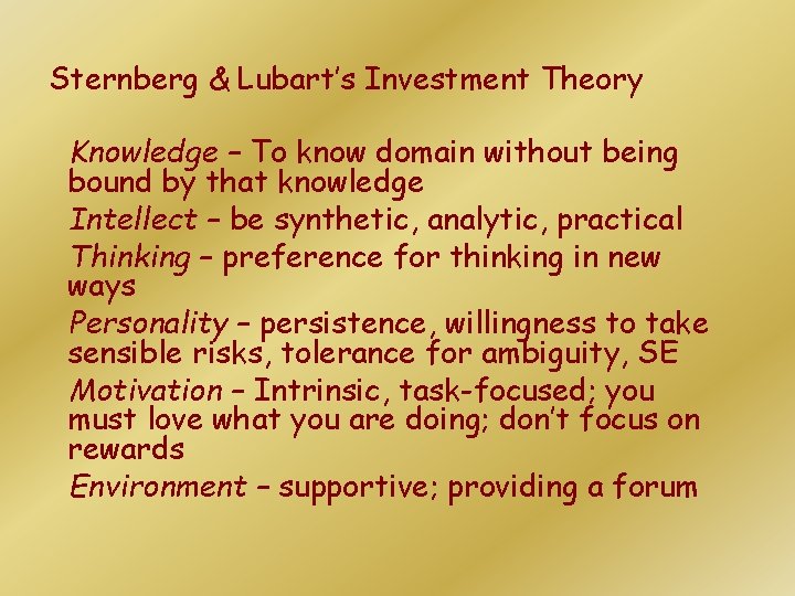 Sternberg & Lubart’s Investment Theory Knowledge – To know domain without being bound by Sternberg & Lubart’s Investment Theory Knowledge – To know domain without being bound by