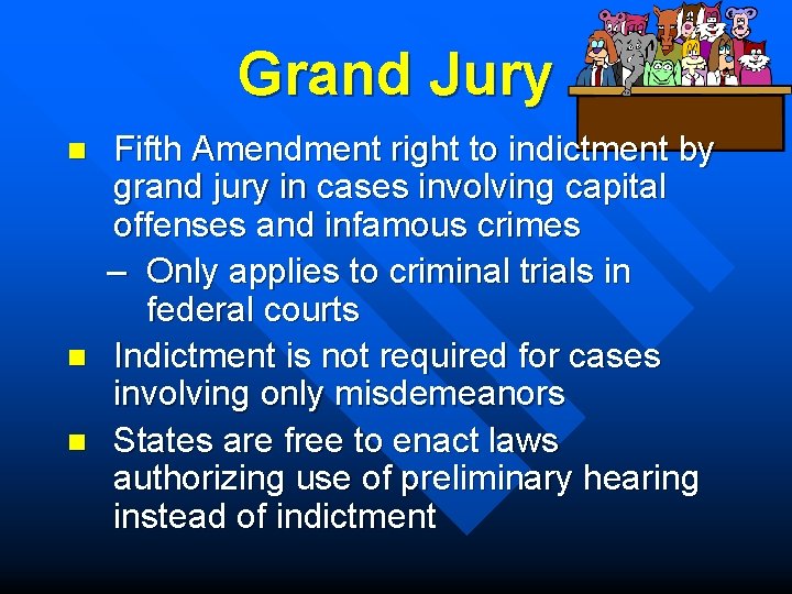 Grand Jury n n n Fifth Amendment right to indictment by grand jury in