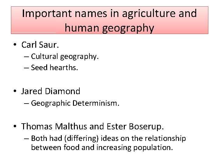 Important names in agriculture and human geography • Carl Saur. – Cultural geography. –