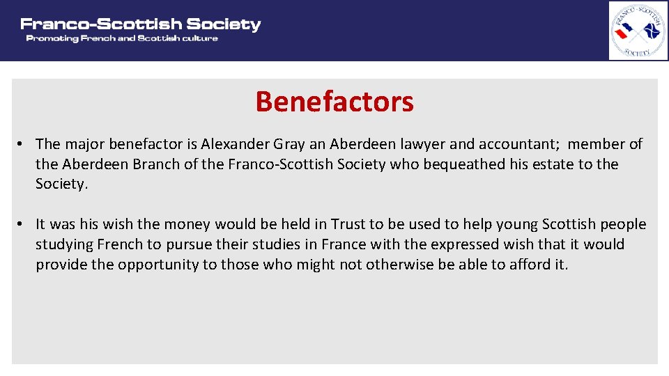 Benefactors • The major benefactor is Alexander Gray an Aberdeen lawyer and accountant; member