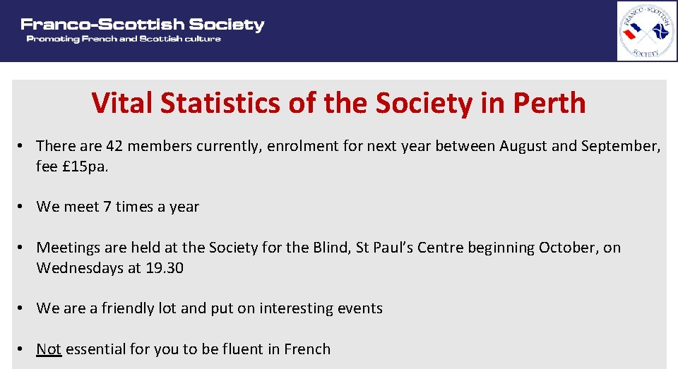 Vital Statistics of the Society in Perth • There are 42 members currently, enrolment