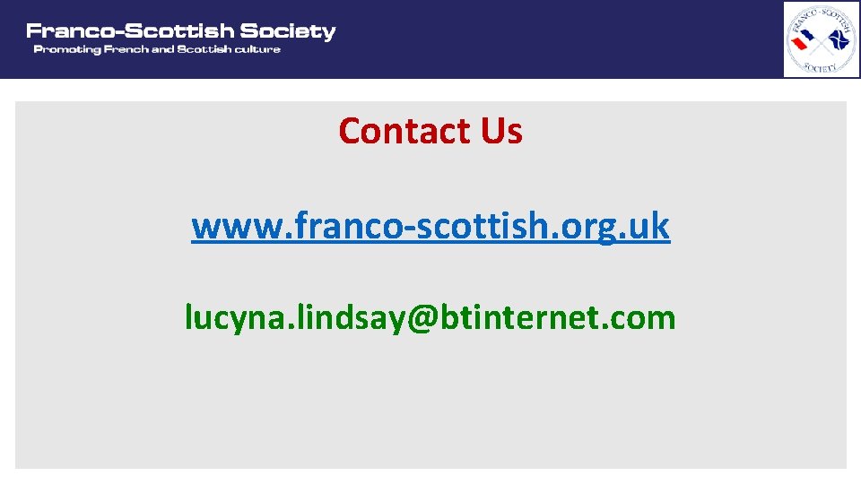 Contact Us www. franco-scottish. org. uk lucyna. lindsay@btinternet. com Contact Us www. franco-scottish. org. uk lucyna. lindsay@btinternet. com