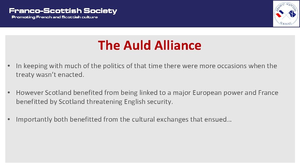 The Auld Alliance • In keeping with much of the politics of that time