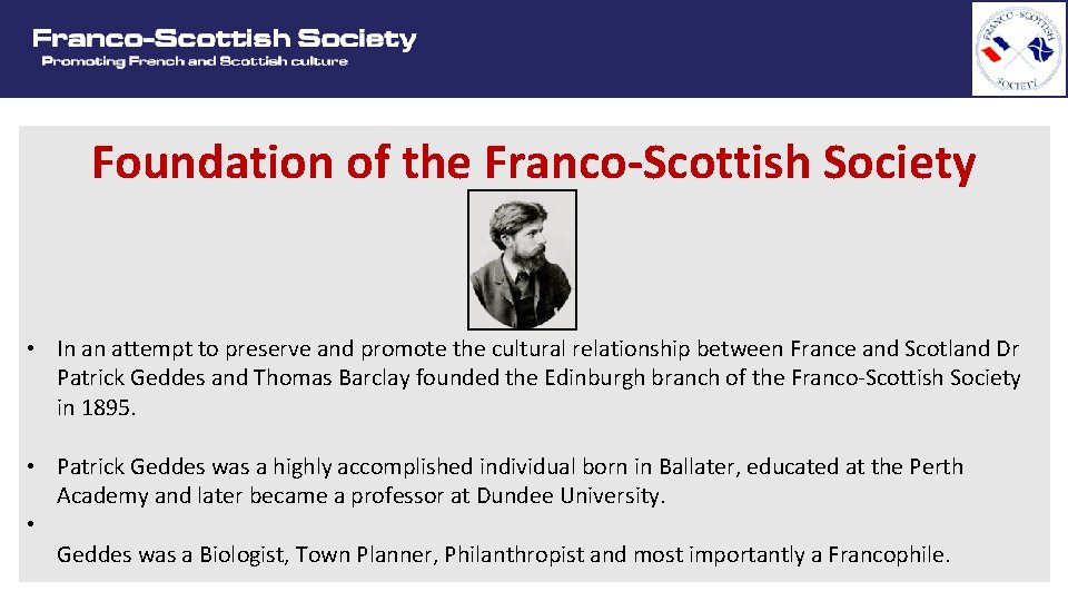 Foundation of the Franco-Scottish Society • In an attempt to preserve and promote the