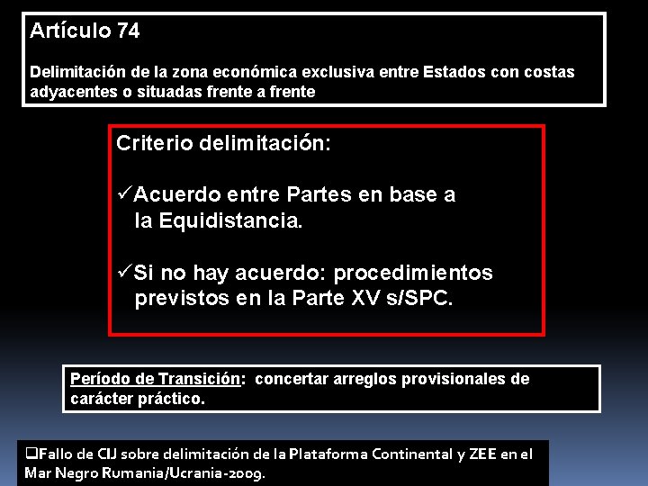 Artículo 74 Delimitación de la zona económica exclusiva entre Estados con costas adyacentes o