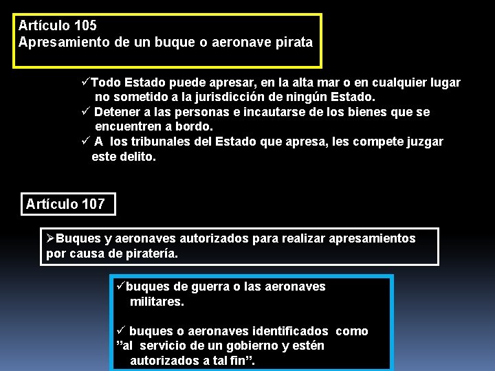 Artículo 105 Apresamiento de un buque o aeronave pirata üTodo Estado puede apresar, en