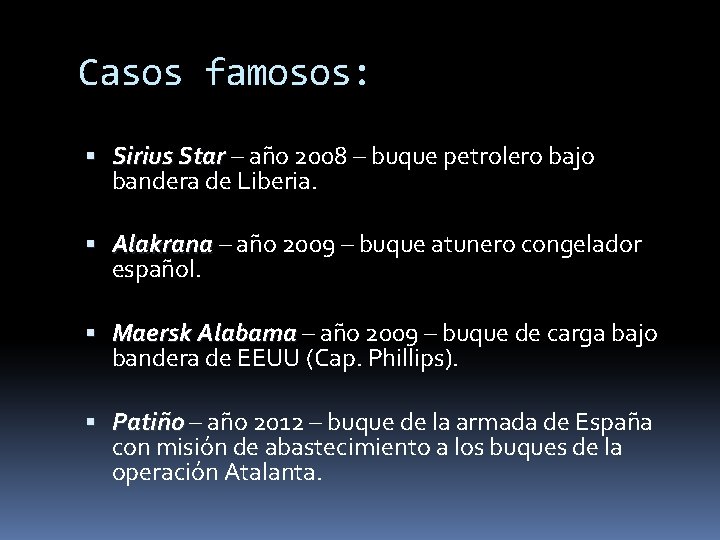Casos famosos: Sirius Star – año 2008 – buque petrolero bajo bandera de Liberia.