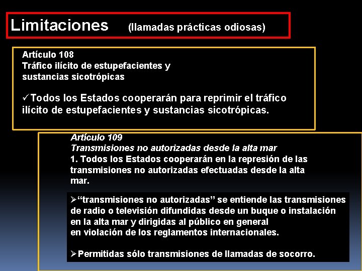 Limitaciones (llamadas prácticas odiosas) Artículo 108 Tráfico ilícito de estupefacientes y sustancias sicotrópicas üTodos