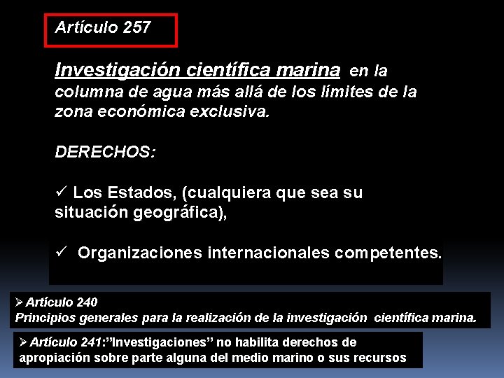 Artículo 257 Investigación científica marina en la columna de agua más allá de los