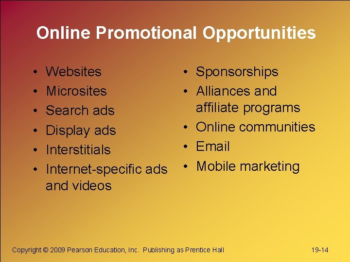 Online Promotional Opportunities • • • Websites Microsites Search ads Display ads Interstitials Internet-specific Online Promotional Opportunities • • • Websites Microsites Search ads Display ads Interstitials Internet-specific