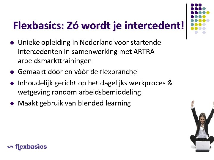 Flexbasics: Zó wordt je intercedent! l l Unieke opleiding in Nederland voor startende intercedenten