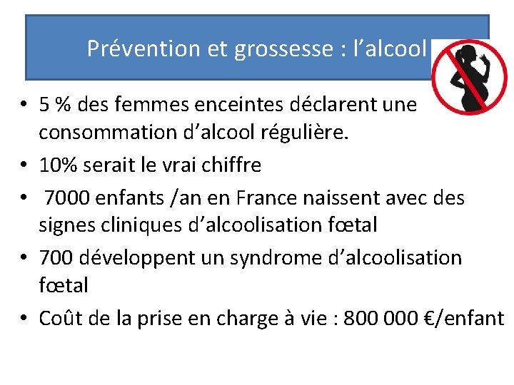 Prévention et grossesse : l’alcool • 5 % des femmes enceintes déclarent une consommation