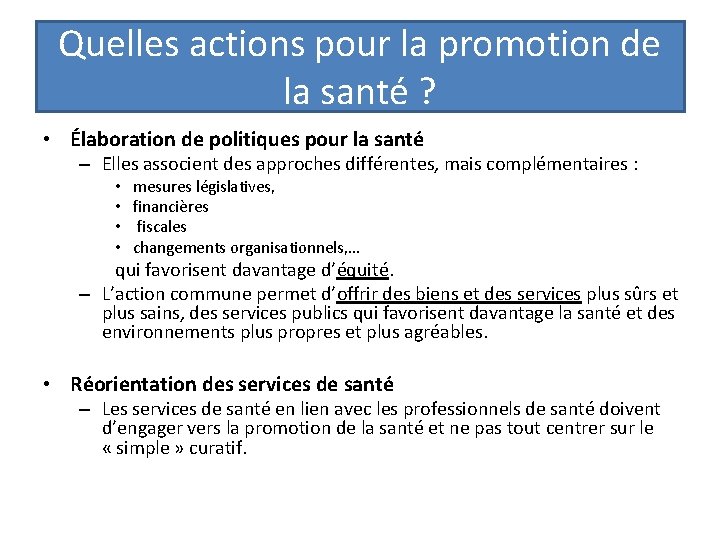 Quelles actions pour la promotion de la santé ? • Élaboration de politiques pour