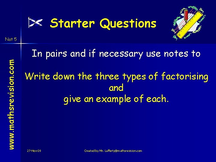 Starter Questions www. mathsrevision. com Nat 5 In pairs and if necessary use notes Starter Questions www. mathsrevision. com Nat 5 In pairs and if necessary use notes