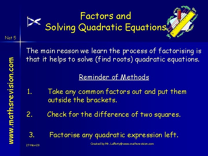 Factors and Solving Quadratic Equations www. mathsrevision. com Nat 5 The main reason we Factors and Solving Quadratic Equations www. mathsrevision. com Nat 5 The main reason we