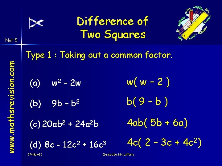Difference of Two Squares Nat 5 www. mathsrevision. com Type 1 : Taking out Difference of Two Squares Nat 5 www. mathsrevision. com Type 1 : Taking out