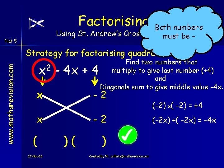 Factorising Both numbers Using St. Andrew’s Cross method must be - Nat 5 www. Factorising Both numbers Using St. Andrew’s Cross method must be - Nat 5 www.