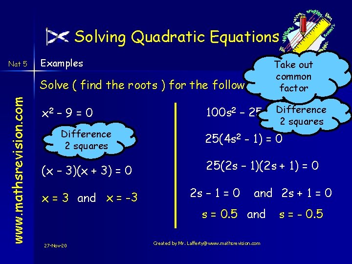 Solving Quadratic Equations Nat 5 Examples www. mathsrevision. com Solve ( find the roots Solving Quadratic Equations Nat 5 Examples www. mathsrevision. com Solve ( find the roots