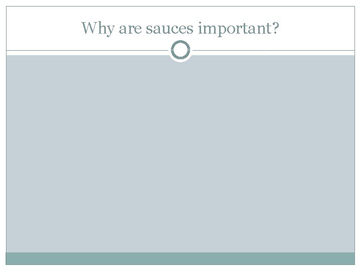 Why are sauces important? Why are sauces important?