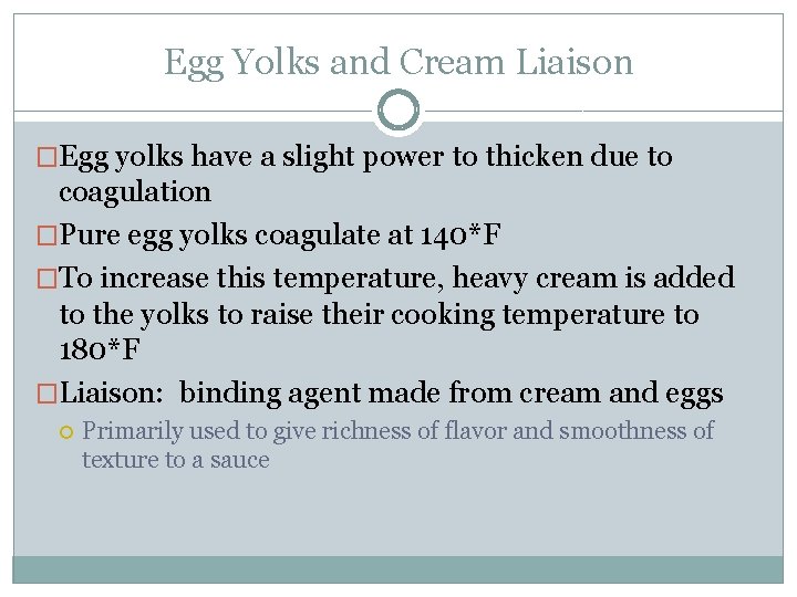 Egg Yolks and Cream Liaison �Egg yolks have a slight power to thicken due Egg Yolks and Cream Liaison �Egg yolks have a slight power to thicken due