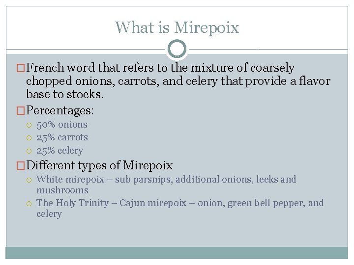 What is Mirepoix �French word that refers to the mixture of coarsely chopped onions, What is Mirepoix �French word that refers to the mixture of coarsely chopped onions,