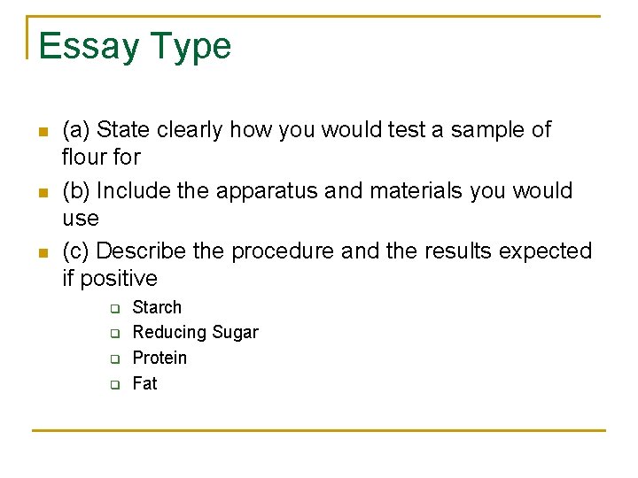 Essay Type n n n (a) State clearly how you would test a sample