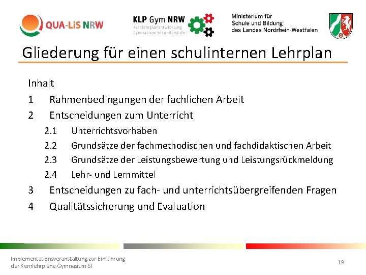 Gliederung für einen schulinternen Lehrplan Inhalt 1 Rahmenbedingungen der fachlichen Arbeit 2 Entscheidungen zum