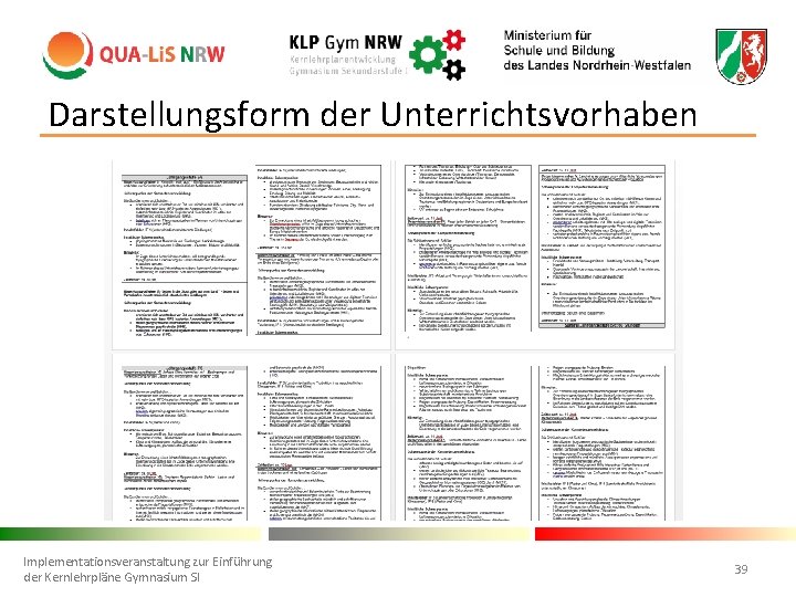 Darstellungsform der Unterrichtsvorhaben Implementationsveranstaltung zur Einführung der Kernlehrpläne Gymnasium SI 39 