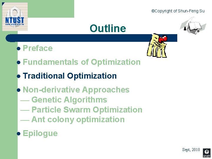 ®Copyright of Shun-Feng Su Outline l Preface l Fundamentals of Optimization l Traditional Optimization