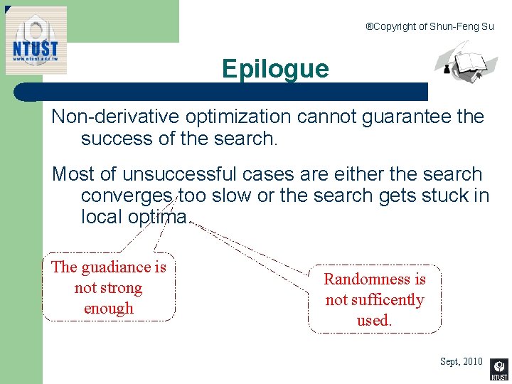 ®Copyright of Shun-Feng Su Epilogue Non-derivative optimization cannot guarantee the success of the search.