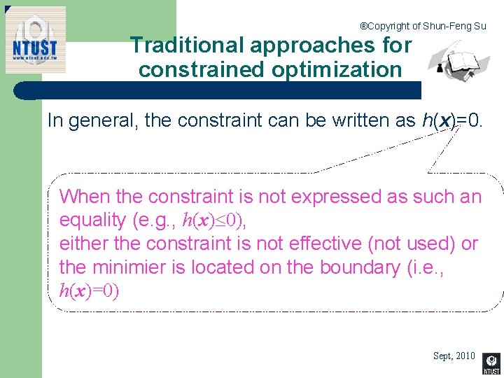 ®Copyright of Shun-Feng Su Traditional approaches for constrained optimization In general, the constraint can
