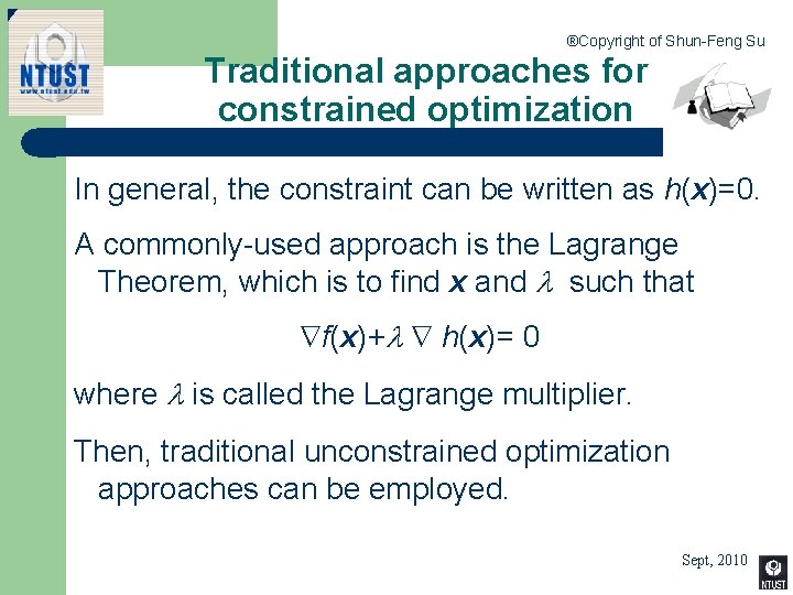®Copyright of Shun-Feng Su Traditional approaches for constrained optimization In general, the constraint can