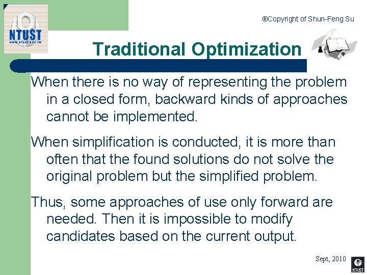 ®Copyright of Shun-Feng Su Traditional Optimization When there is no way of representing the