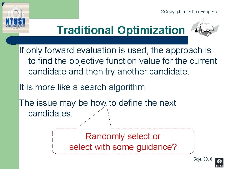 ®Copyright of Shun-Feng Su Traditional Optimization If only forward evaluation is used, the approach