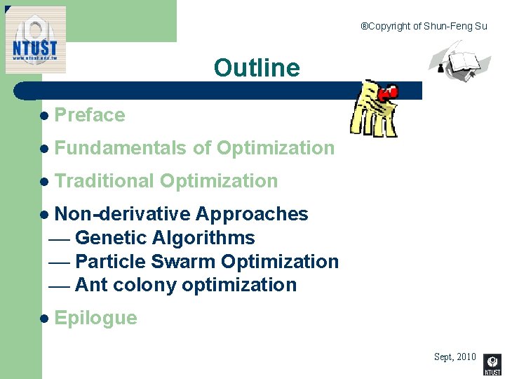 ®Copyright of Shun-Feng Su Outline l Preface l Fundamentals of Optimization l Traditional Optimization